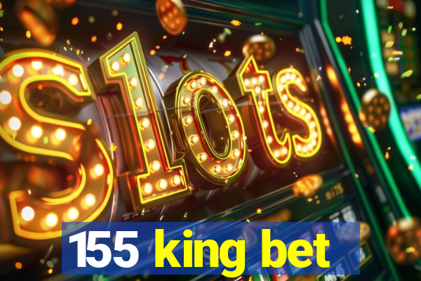 155 king bet